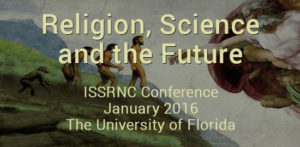 Religion, Science and the Future - ISSRNC Conference 2016